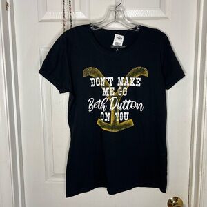 Yellowstone Show, Don’t make me go Beth Dutton on you t-shirt Women’s large